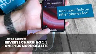 Activate Reverse Charging on OnePlus Nord CE4 Lite + Other Phones