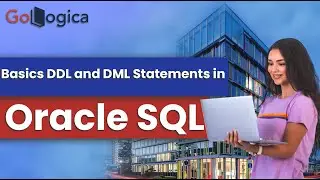 Oracle SQL Basics DDL and DML Statements | GoLogica