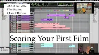 How To Score A Film: Class 7 Scoring Your First Film