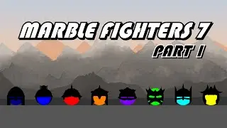 Marble Fighters 7 - Part 1 | Marble Fight | The Tea