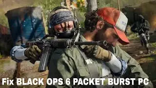 Fix BLACK OPS 6 PACKET BURST PC | How To Fix Packet Burst Black Ops 6