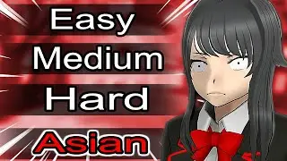 i played Yandere Simulator on "Asian" difficulty