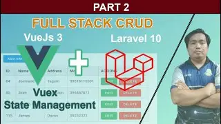 Part 2 - Full Stack Crud Vuejs Vue3 +  Vuex  and Axios  Laravel 10  Back End. Rest API Tagalog