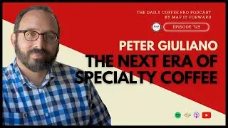 Peter Giuliano: The Next Era of Specialty Coffee #725 #specialtycoffee