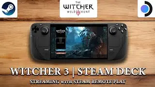 Witcher 3 | Steam Deck Gameplay | Steam Remote Play