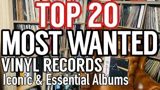 Top 20 Most Wanted Albums By Record Collectors! Iconic & Essential Vinyl Records to Any Collection