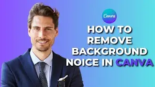 How to Remove Background Noise in Canva (in 2024)│Ai Hipe