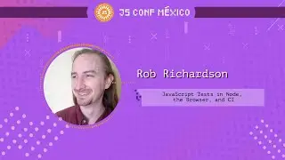 JavaScript Tests in Node, the Browser, and CI - Rob Richardson