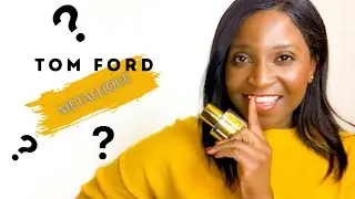 Tom Ford Métallique Review: Best Kept Secret????