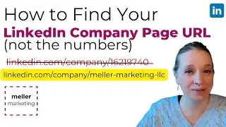 How to Find the URL for Your LinkedIn Company Page (not the numbers...)