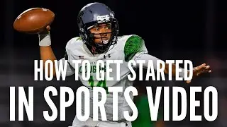 How to Get Started In Sports Video