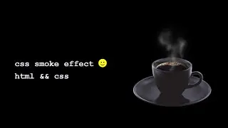 Creating Coffee Smoke Effect with CSS | HTML and CSS tutorial