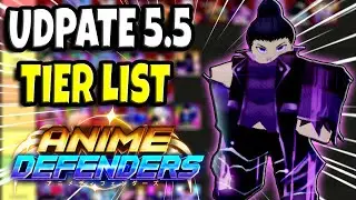 Update 5.5 Tier List | Anime Defenders