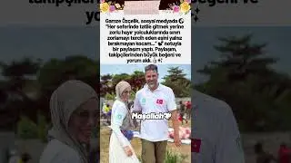 GAMZE ÖZÇELİK EŞİNE ÖVGÜ ZORLU HAYIR YOLCULUKLARINDA EŞİNİ YALNIZ BIRAKMAYAN KOCAM RESHAD STRIK