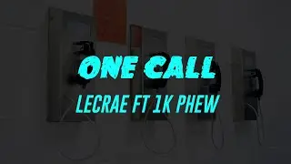 One Call (Lyrics) Lecrae Ft 1K Phew