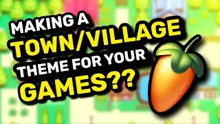 How To Make Music For Your Game | Village/Town Theme