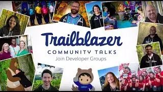 Trailblazer Community Talks - Join Developer Groups