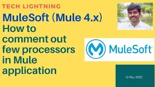 MuleSoft - How to comment out few steps/processors from Mule application | Mule4 | MuleSoft tutorial