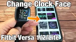 Fitbit Versa 1/2/Lite: How to Change Clock Face (Watch Face)