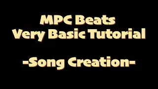 Mpc Beats Very Basic Tutorial -Song Creation-