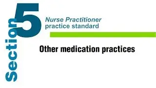 NP practice standard - Section 5: Other medication practices