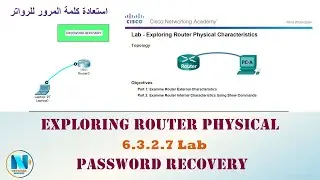 6.3.2.7 Lab– Exploring Router Physical Characteristics & Cisco Password Recovery استعادة كلمة المرور