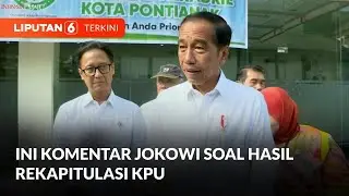 Komentar Jokowi Soal Hasil Rekapitulasi Pemilihan Umum Oleh KPU | Liputan 6