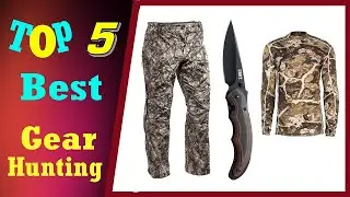 Top 5 Best Hunting Gear 2021