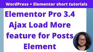 Elementor Pro 3.4 Ajax Load More feature for Posts Element 