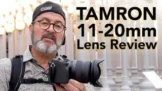 Tamron 11-20mm F/2.8 APS-C Hands-On Lens Review