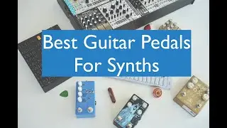 Best Guitar Pedals for Synths // My favorite effects pedals for OP-1 and Digitakt