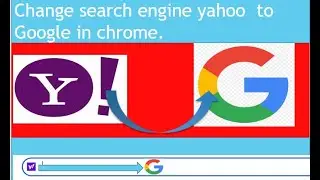 how to change yahoo to google chrome | how to change yahoo search to google on chrome