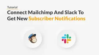 Quickwork | Tutorial: Get Slack Notifications For New Mailchimp Subscribers