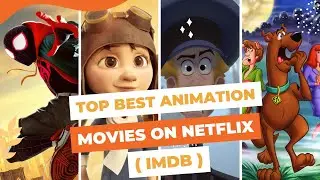 TOP 10 BEST ANIMATION MOVIES ON NETFLIX ( IMDB )