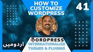 Part 41 How to Customize WordPress in Urdu/Hindi | How to Internationalise Themes and Plugins