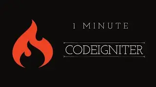 CodeIgniter in One Minute: Simplifying PHP Development!