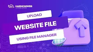 How to Use File Manager to Upload Website In Cpanel - Harmonweb Tutorials