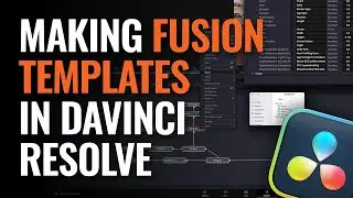 Making Fusion Templates in DaVinci Resolve