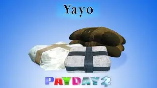 PAYDAY 2 - How to YAYO