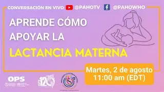 Conversación en vivo: Aprende cómo apoyar la Lactancia Materna (Semana de la Lactancia Materna 2022)