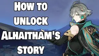 How to unlock Alhaitham's story - Genshin Impact