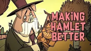 How to Make Hamlet a Better Game - Ideas to Help Reach Its Potential