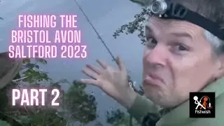 Fishing the Bristol Avon at Saltford - part 2 - Baiting and Waiting