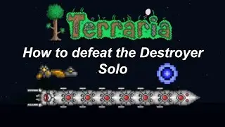 Terraria ios | How to defeat the Destroyer Solo