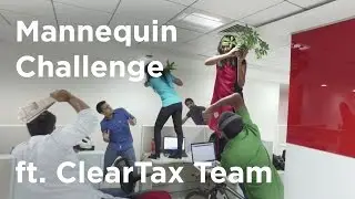 Mannequin Challenge ft. ClearTax