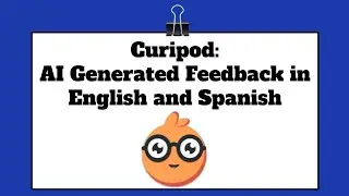 Curipod AI feedback in English and Spanish Tutorial