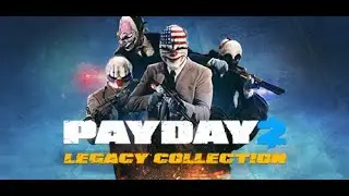 PAYDAY 2: Legacy Collection