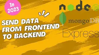 How to send data from frontend to backend with nodejs, express & mongodb in 2023 | Backend tutorial