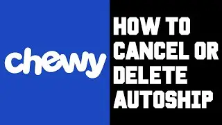 Chewy How To Cancel or Delete Autoship Chewy Mobile App - Chewy How To Change Autoship Order