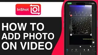 How To Add Photo On Video InShot (2024)